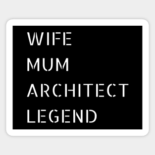 Wife, Mum, Architect and LEGEND Sticker